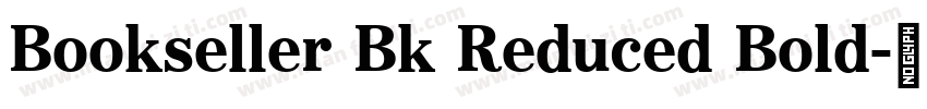 Bookseller Bk Reduced Bold字体转换